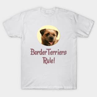 Border Terriers Rule! T-Shirt